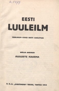 Eesti luuleilm : täielikum kogu eesti luuletusi
Kaarna, August
1913