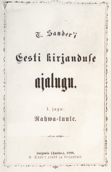 Tõnis Sanderi "Eesti kirjanduse ajalugu. I jagu", 1899