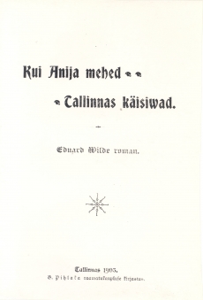 Eduard Vilde, Kui Anija mehed Tallinnas käisivad