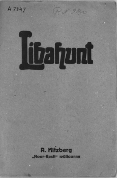 August Kitzberg "Libahunt" kaas, ilmunud 1912. a. "Noor-Eesti" väljaandena